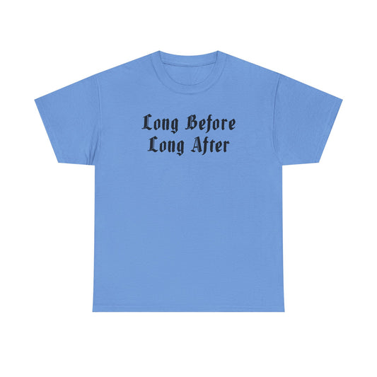 Long Before Unisex Heavy Cotton Tee