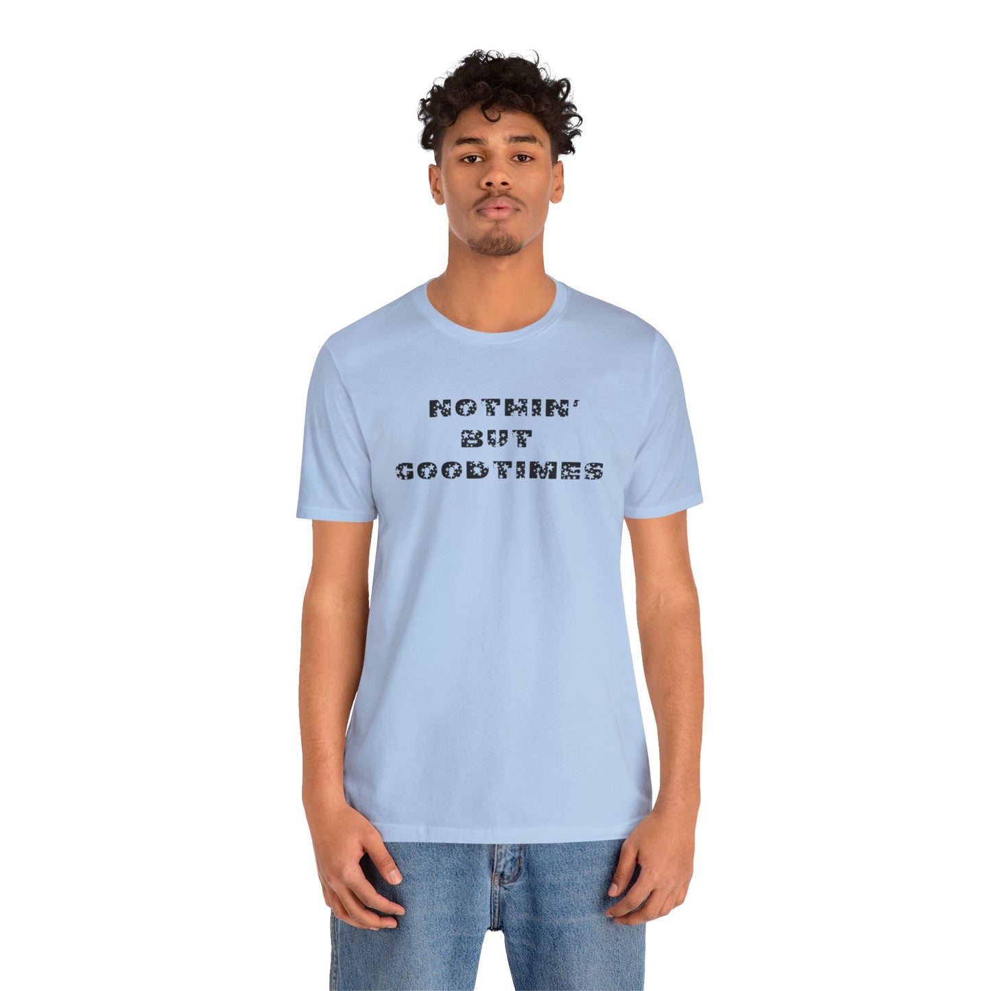Nothin But Unisex Jersey Short Sleeve Tee
