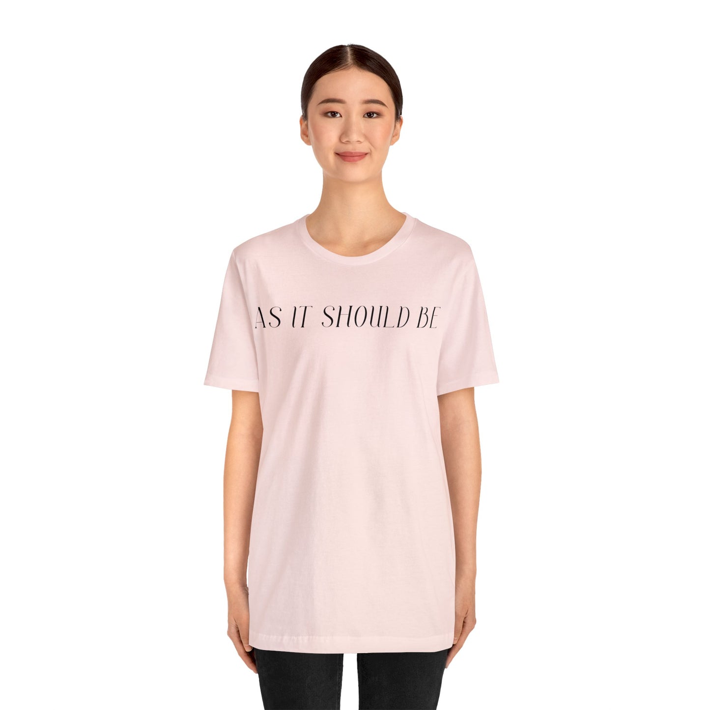 As It Should Be...Unisex Short Sleeve Tee