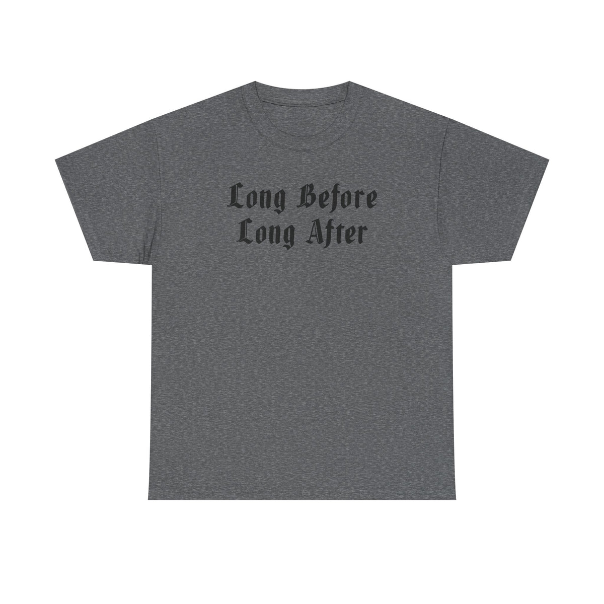 Long Before Unisex Heavy Cotton Tee