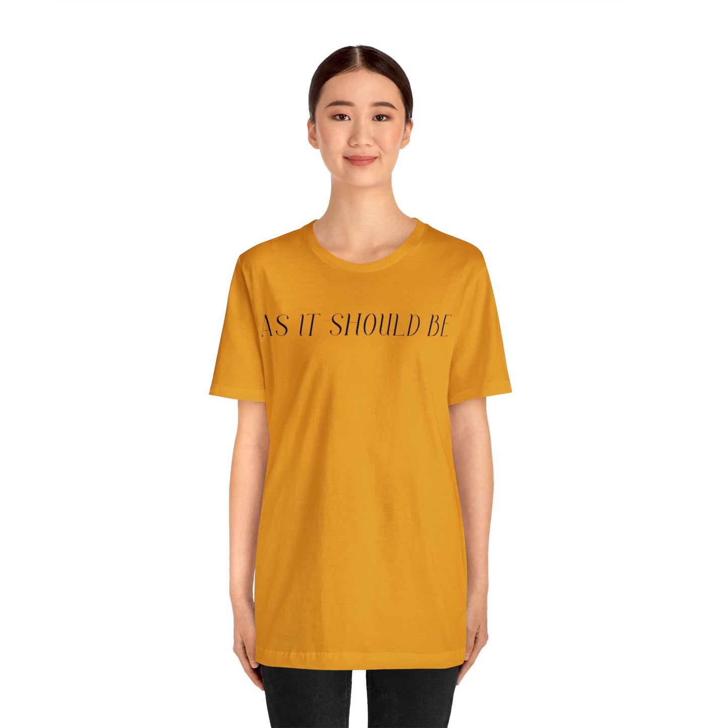 As It Should Be...Unisex Short Sleeve Tee