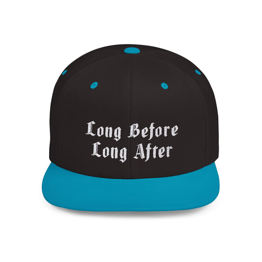 Long Before Long After Flat Bill Snapback
