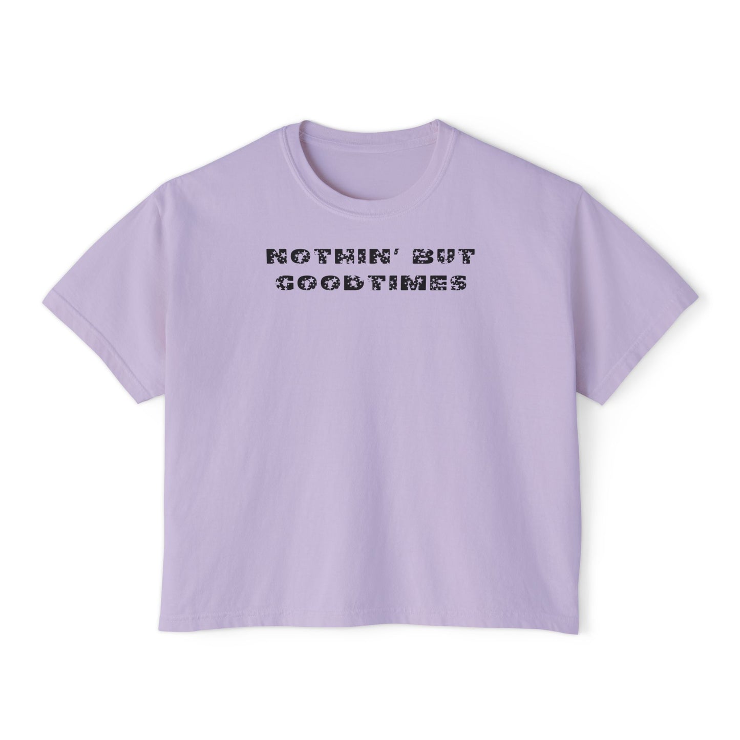 Nothin But Goodtimes Women's Boxy Tee