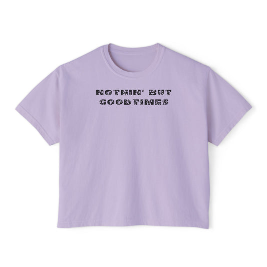 Nothin But Goodtimes Women's Boxy Tee