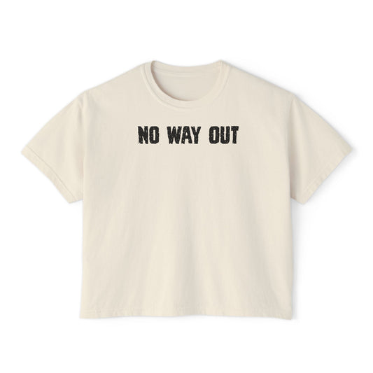 No Way Out Women's Boxy Tee