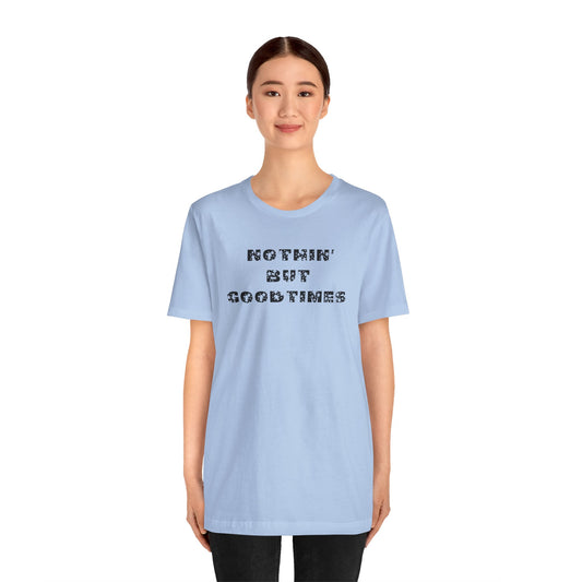 Nothin But Unisex Jersey Short Sleeve Tee