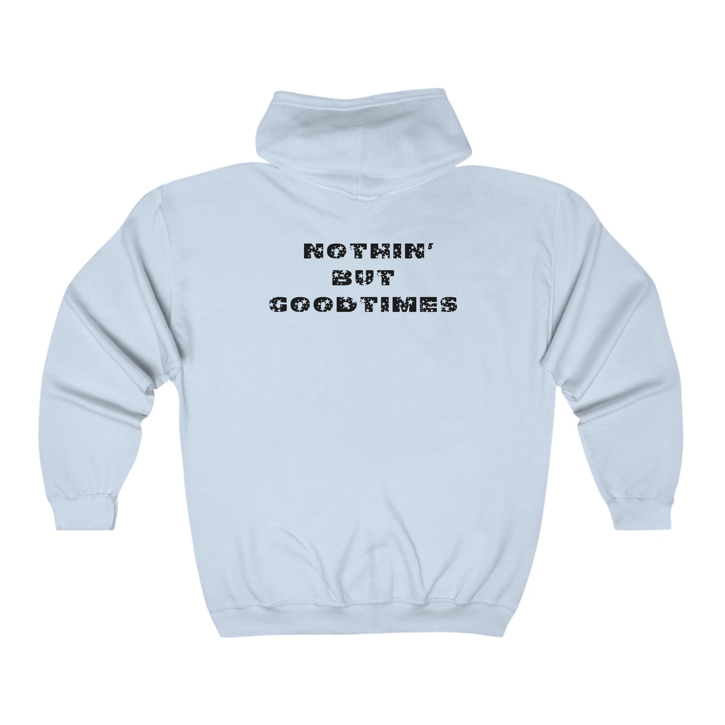 Nothin' But Goodtimes.  Unisex Heavy Blend™ Full Zip Hooded Sweatshirt
