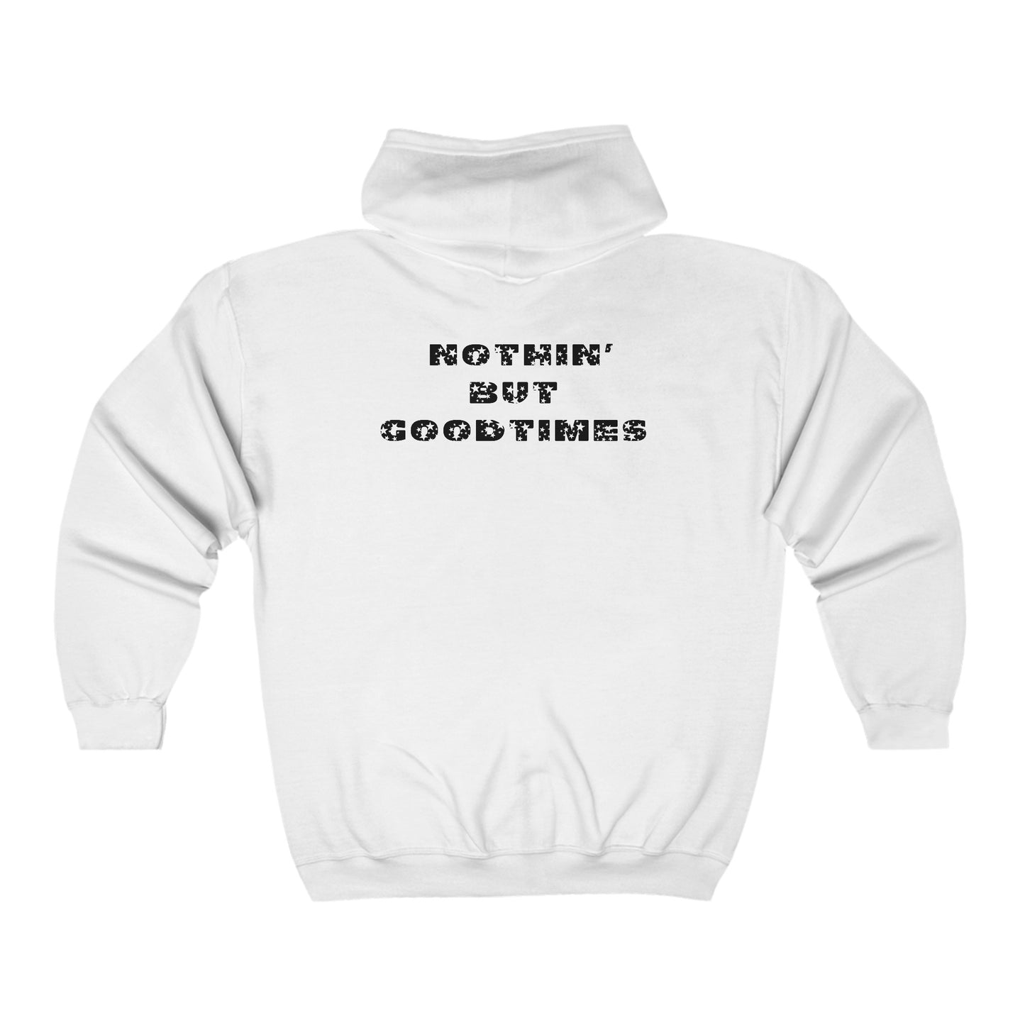 Nothin' But Goodtimes.  Unisex Heavy Blend™ Full Zip Hooded Sweatshirt