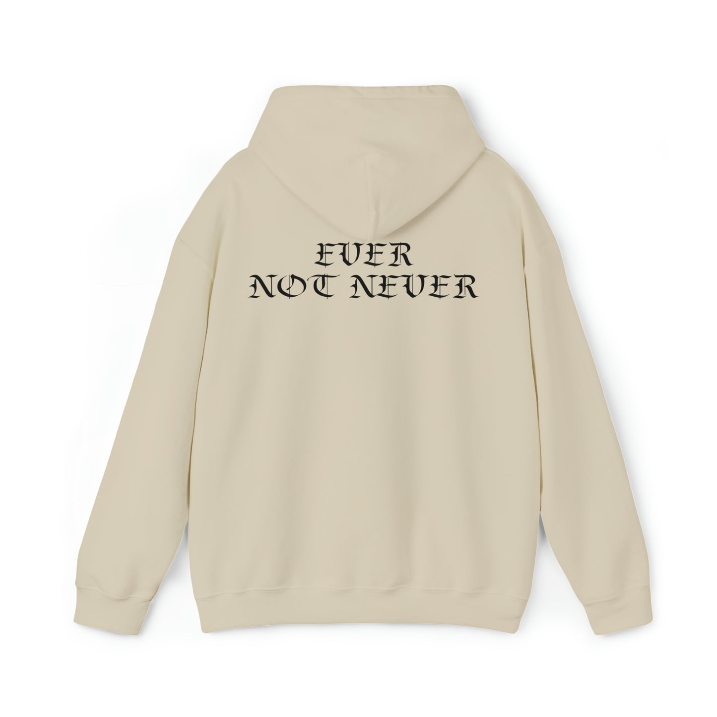 Ever Not Never....Unisex Heavy Blend™ Hooded Sweatshirt