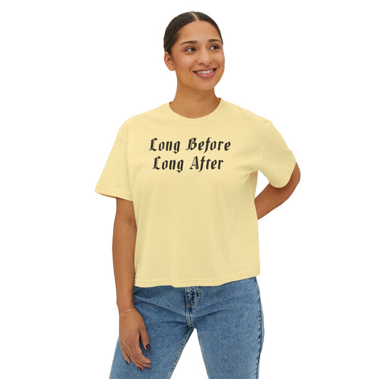 Long Before Long After Women's Boxy Tee