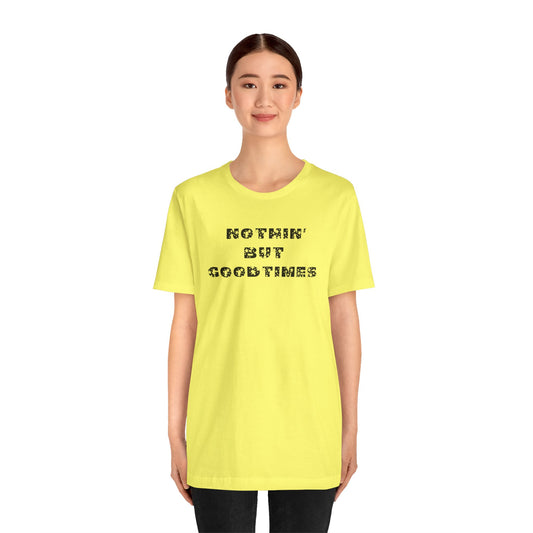 Nothin But Unisex Jersey Short Sleeve Tee
