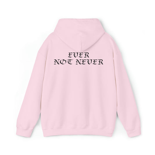 Ever Not Never....Unisex Heavy Blend™ Hooded Sweatshirt