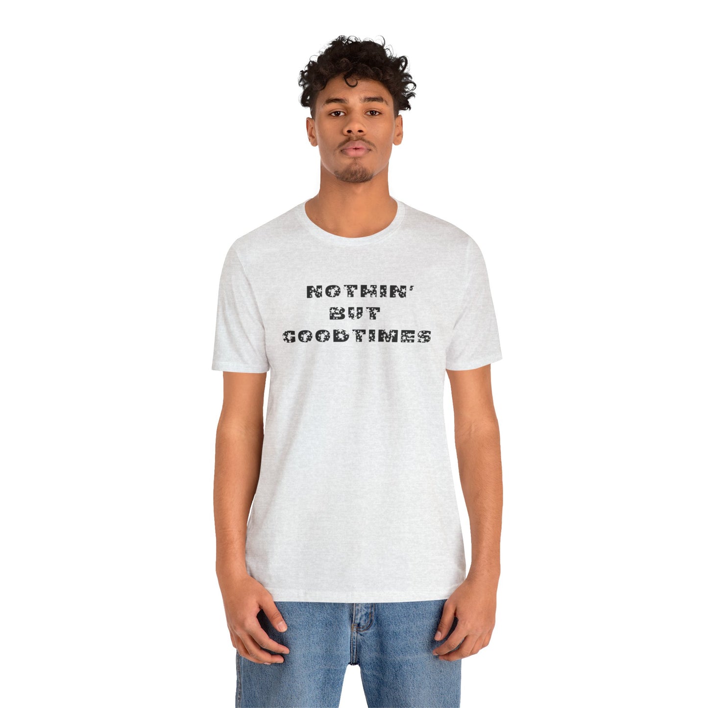 Nothin But Unisex Jersey Short Sleeve Tee