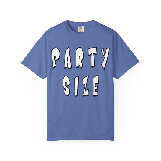 Party Size Unisex Garment-Dyed T-shirt
