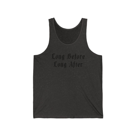 Long Before Long After Unisex Jersey Tank