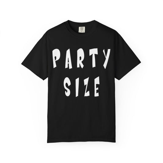 Party Size Unisex Garment-Dyed T-shirt