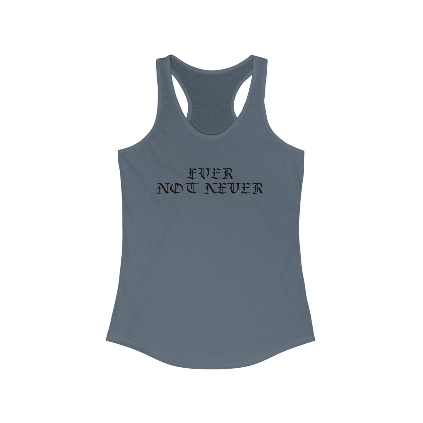 Ever Not Never Women's Ideal Racerback Tank
