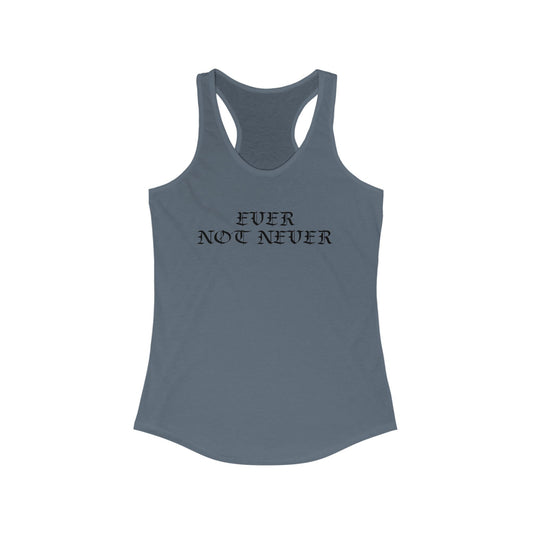 Ever Not Never Women's Ideal Racerback Tank