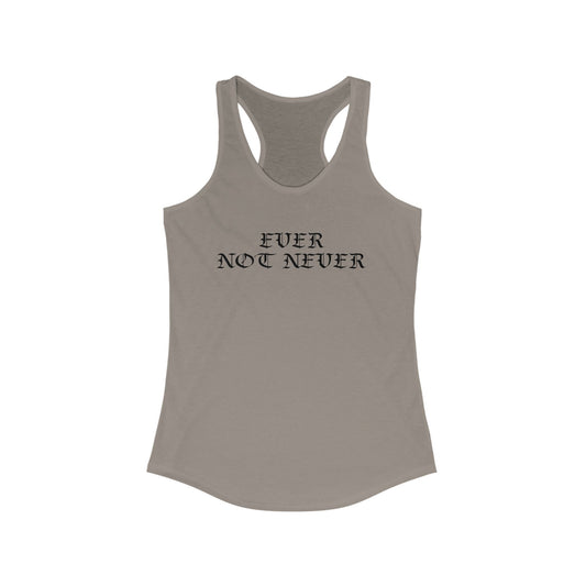 Ever Not Never Women's Ideal Racerback Tank