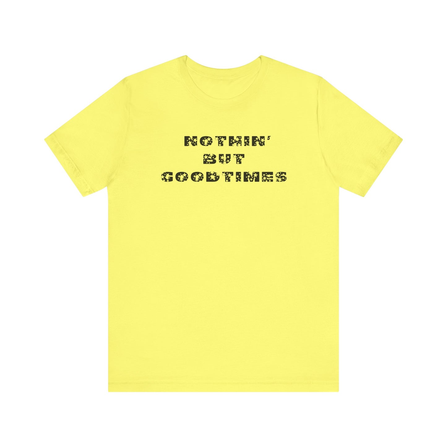 Nothin But Unisex Jersey Short Sleeve Tee