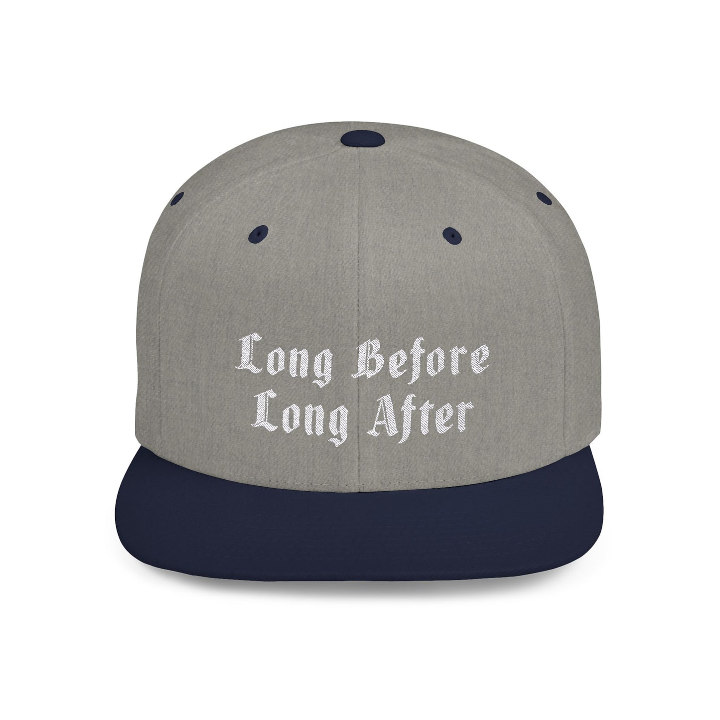 Long Before Long After Flat Bill Snapback