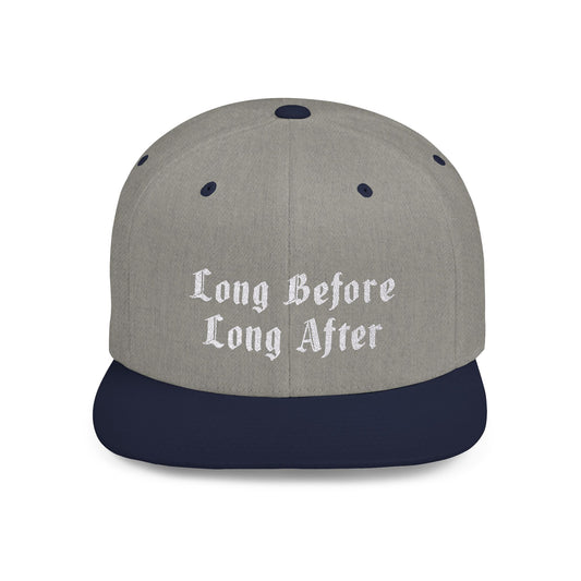 Long Before Long After Flat Bill Snapback