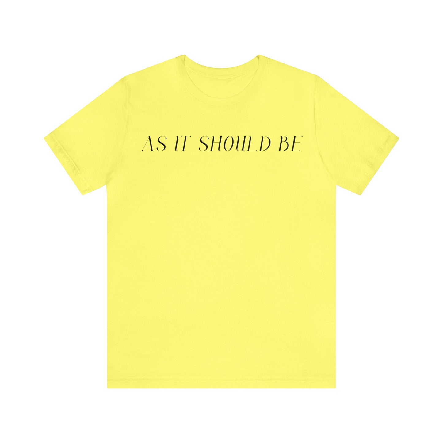 As It Should Be...Unisex Short Sleeve Tee