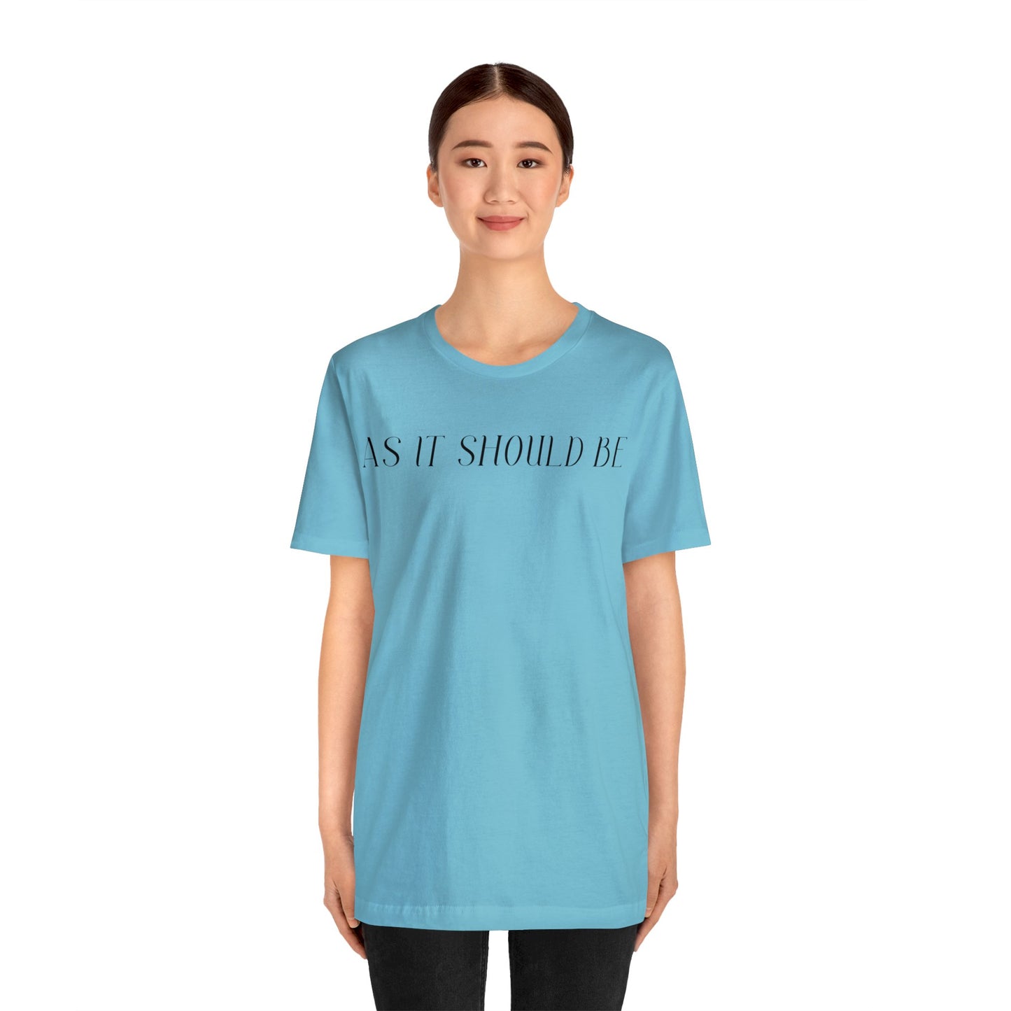 As It Should Be...Unisex Short Sleeve Tee