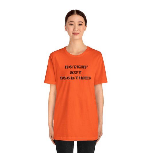 Nothin But Unisex Jersey Short Sleeve Tee