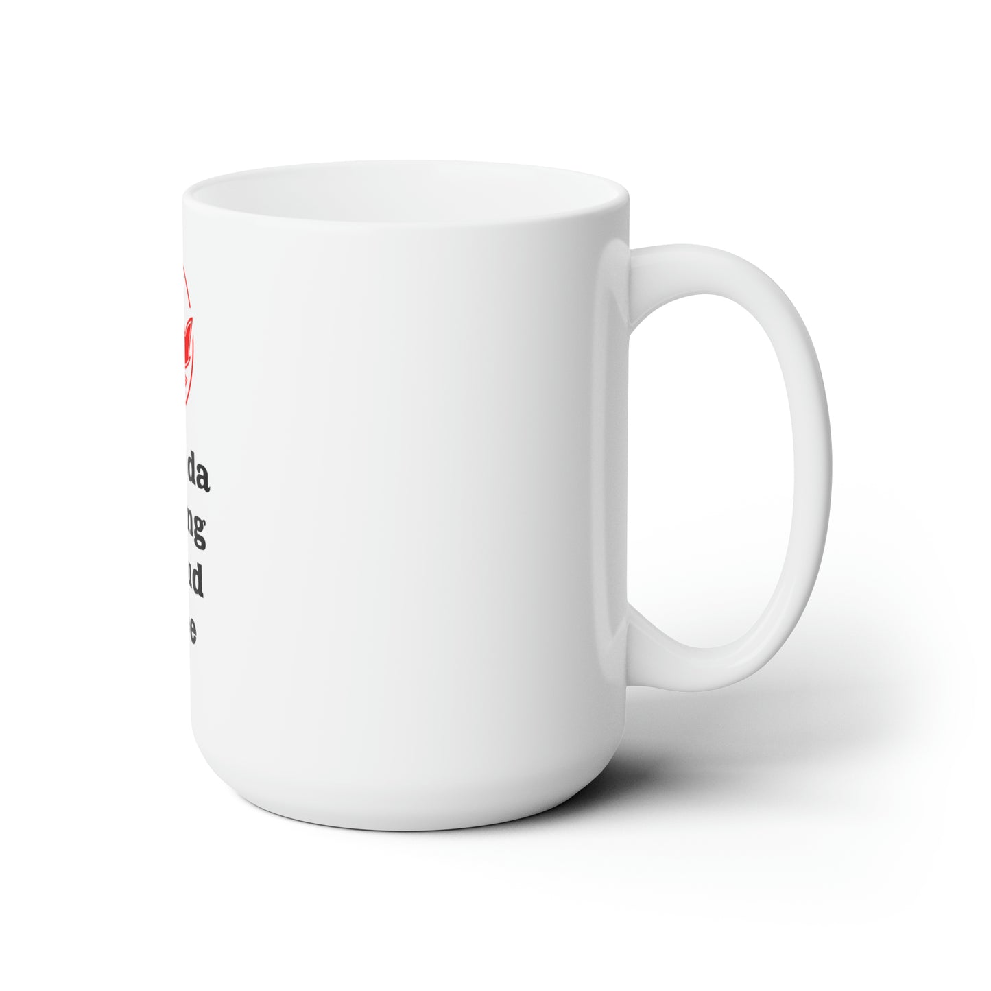 Strong Proud..Ceramic Mug 15oz