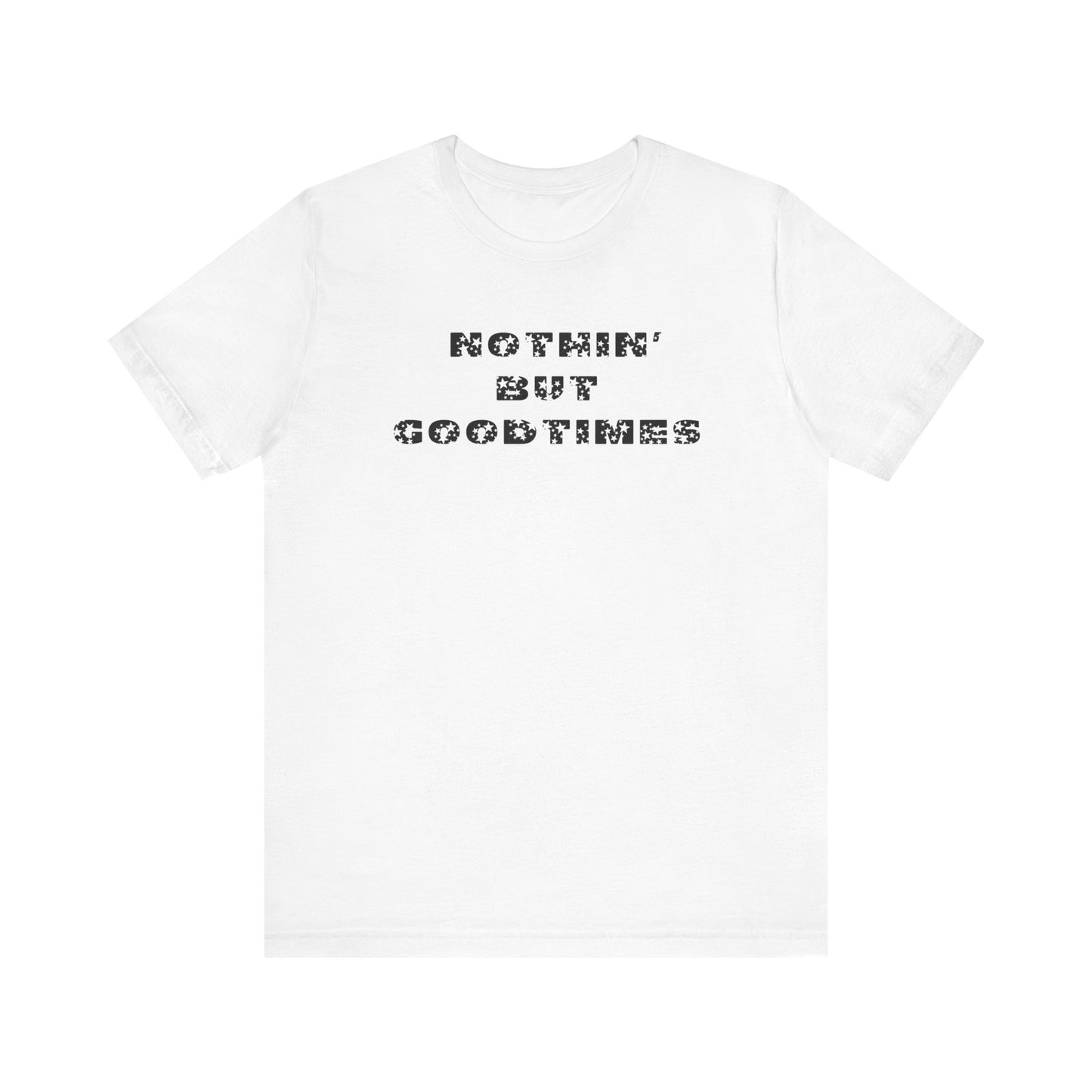 Nothin But Unisex Jersey Short Sleeve Tee