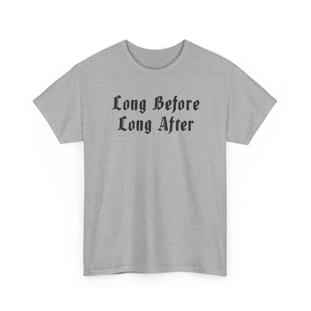Long Before Unisex Heavy Cotton Tee