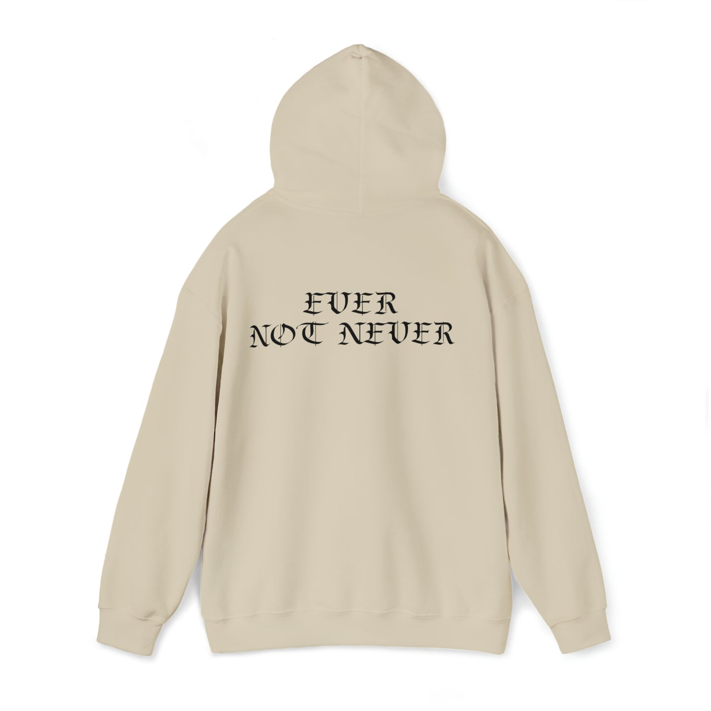 Ever Not Never....Unisex Heavy Blend™ Hooded Sweatshirt