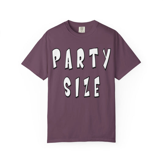 Party Size Unisex Garment-Dyed T-shirt