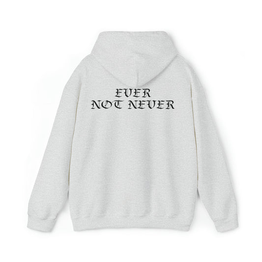Ever Not Never....Unisex Heavy Blend™ Hooded Sweatshirt