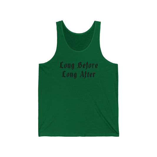 Long Before Long After Unisex Jersey Tank