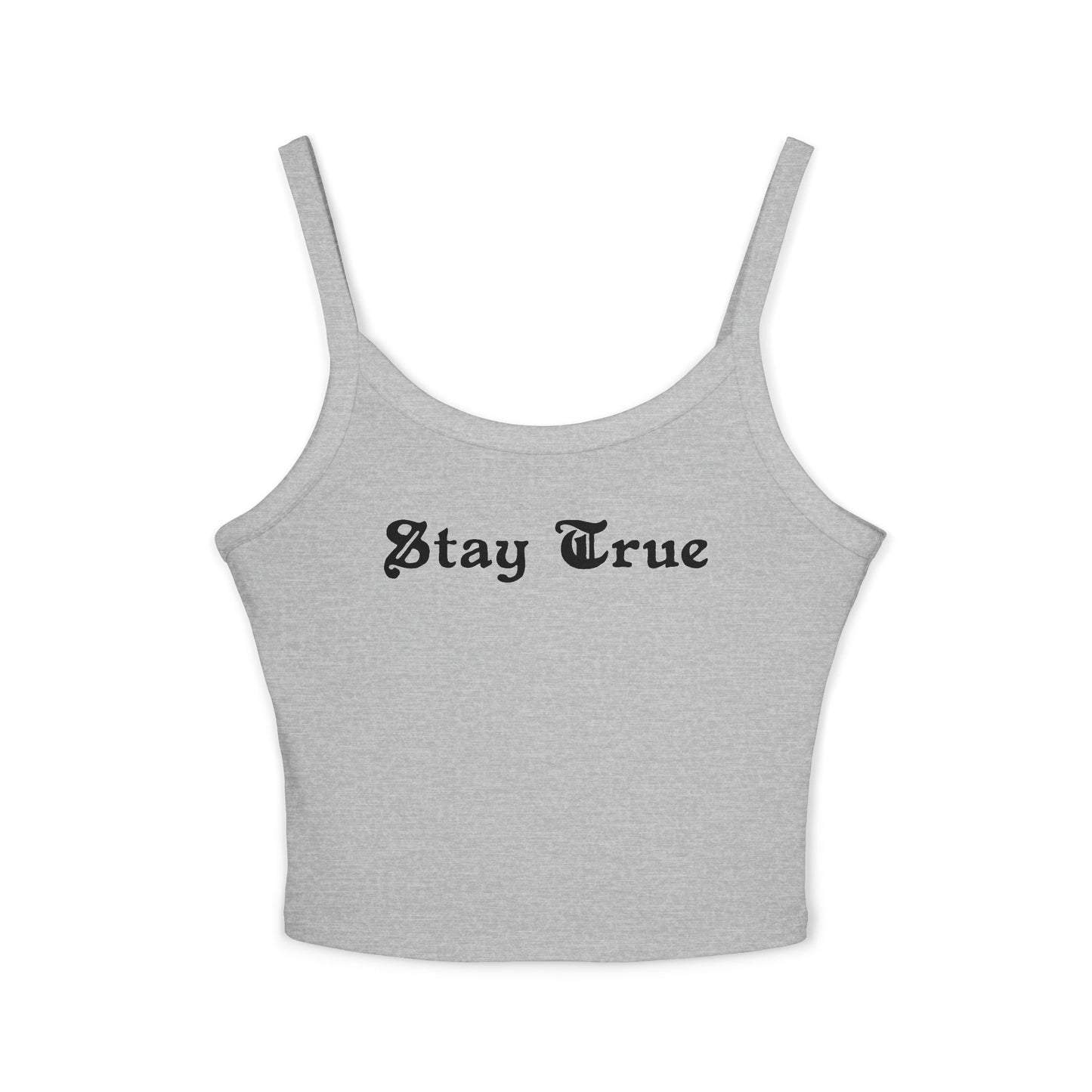 STAY TRUE.  Women's Spaghetti Strap Tank Top