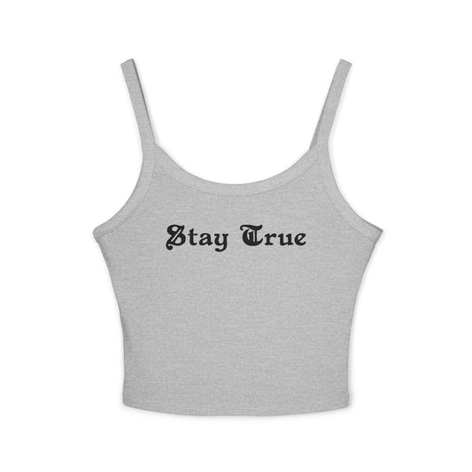 STAY TRUE.  Women's Spaghetti Strap Tank Top