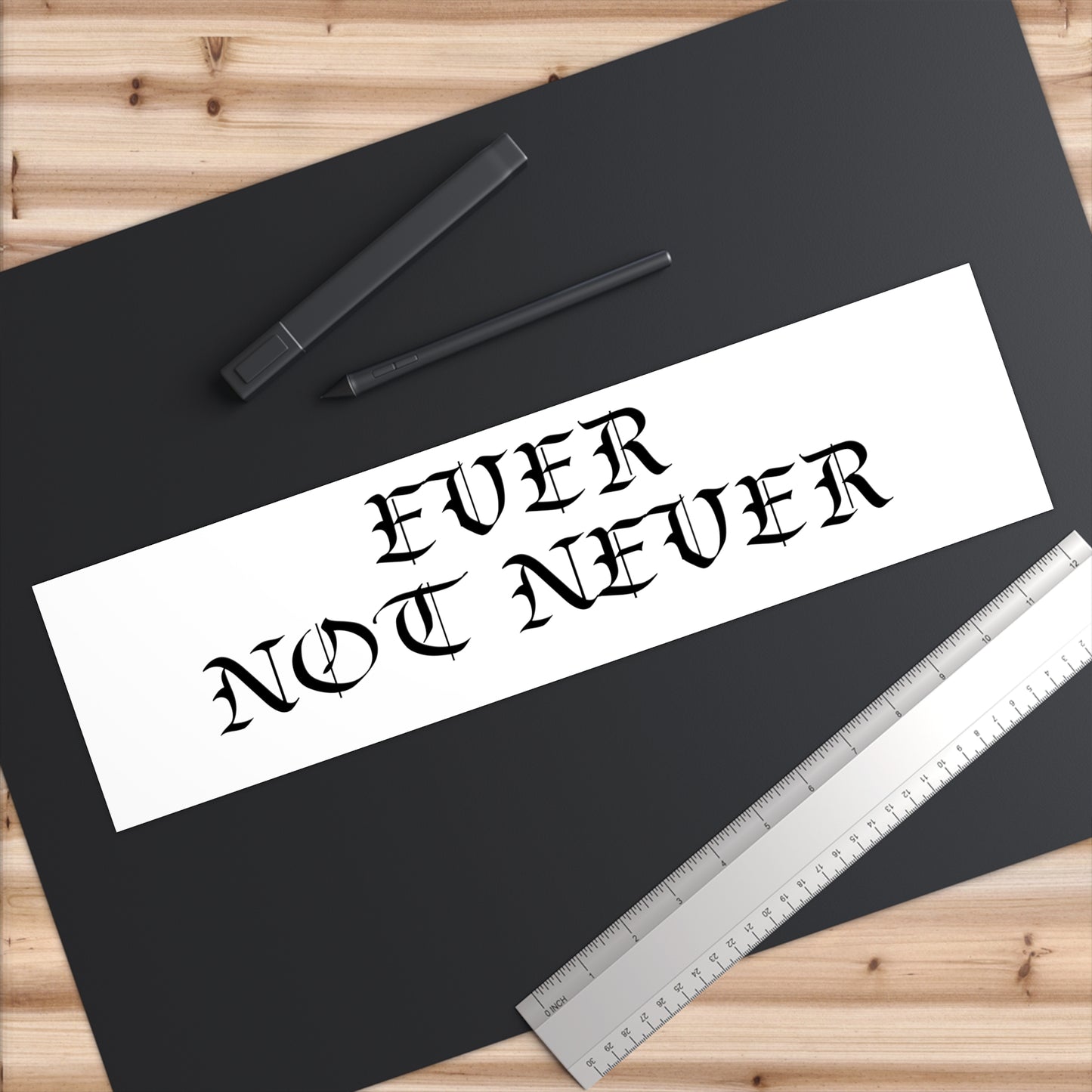 Ever Not Never..Bumper Stickers