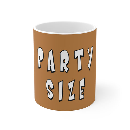 Party Size   Ceramic Mugs (11oz\15oz\20oz)