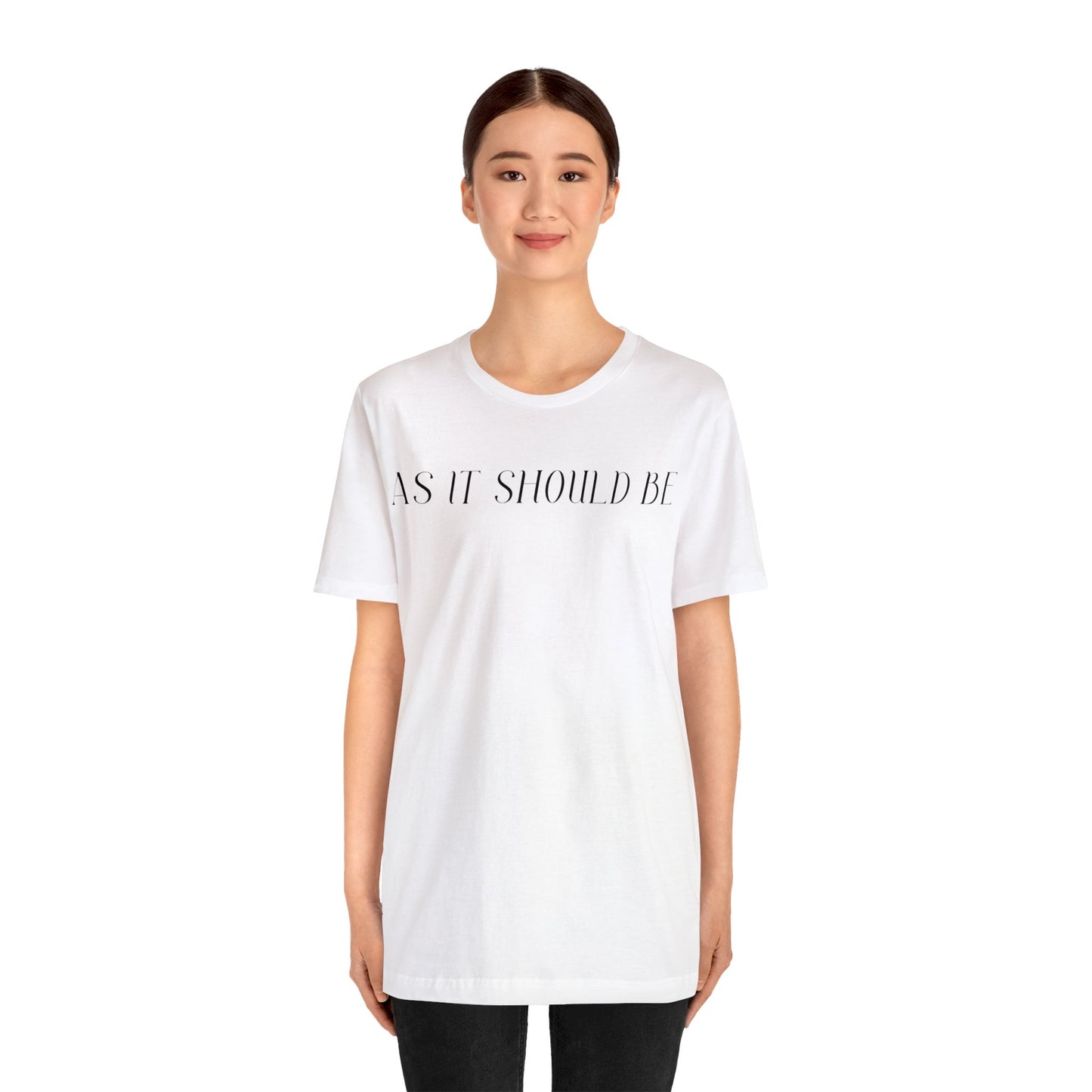 As It Should Be...Unisex Short Sleeve Tee
