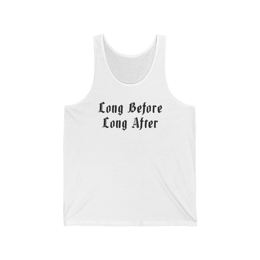 Long Before Long After Unisex Jersey Tank