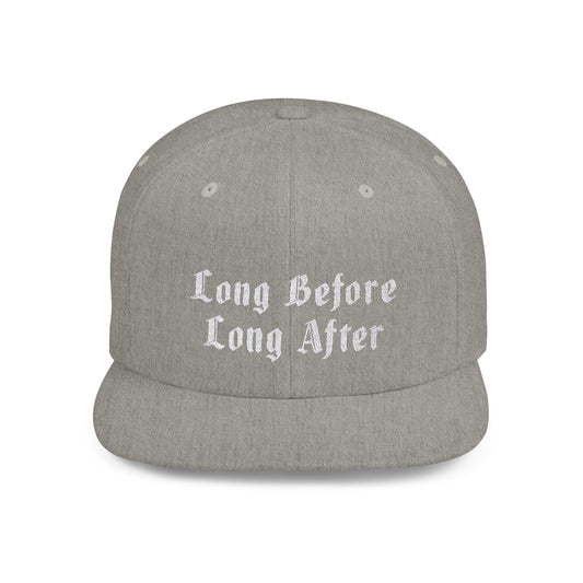 Long Before Long After Flat Bill Snapback
