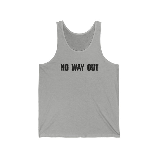 No Way Out Unisex Jersey Tank