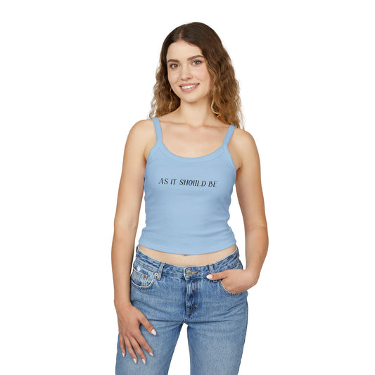 As It Should Be.   Women's Spaghetti Strap Tank Top