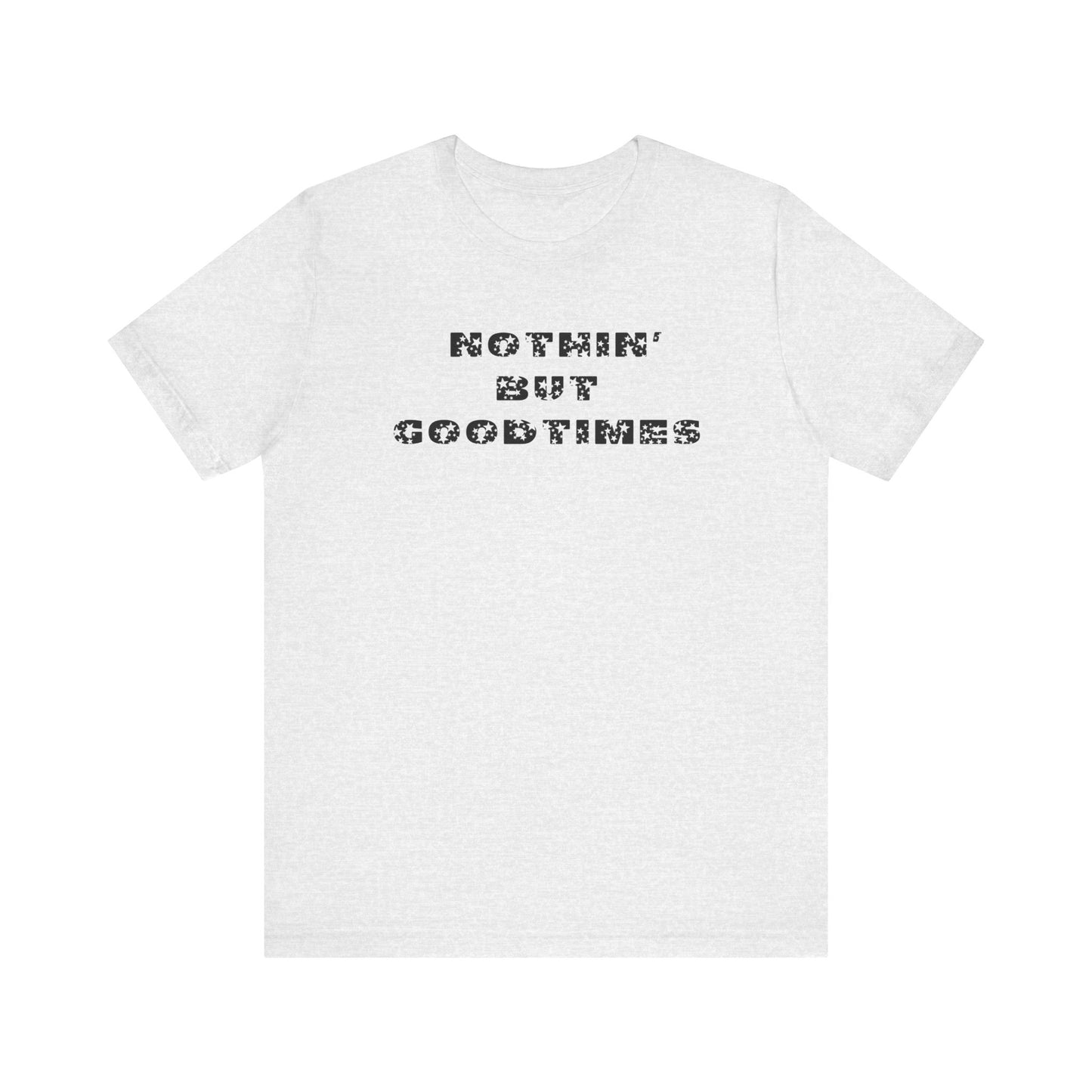 Nothin But Unisex Jersey Short Sleeve Tee