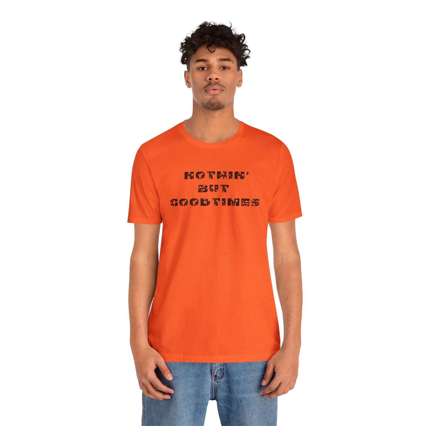 Nothin But Unisex Jersey Short Sleeve Tee
