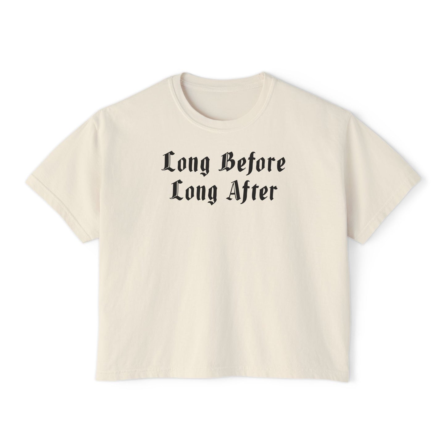 Long Before Long After Women's Boxy Tee