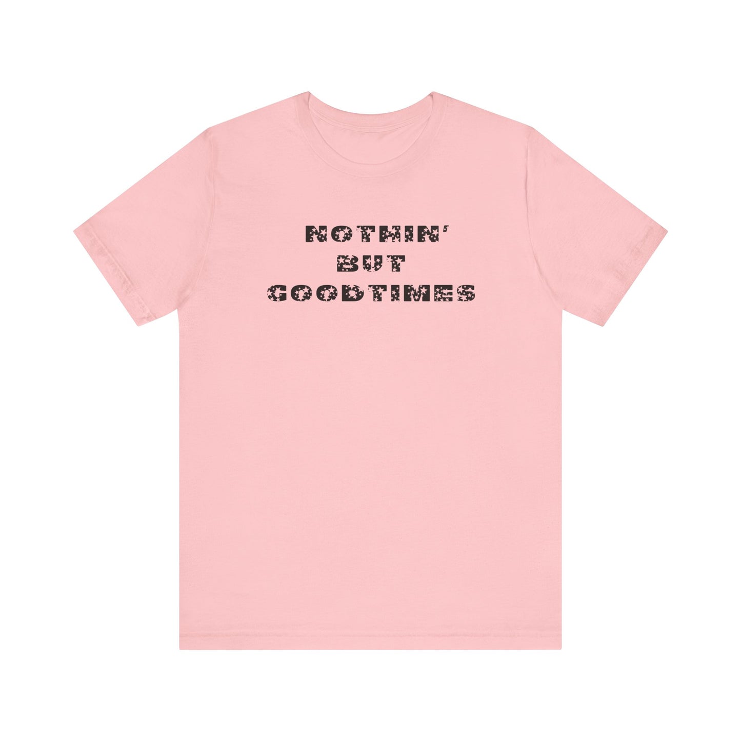 Nothin But Unisex Jersey Short Sleeve Tee