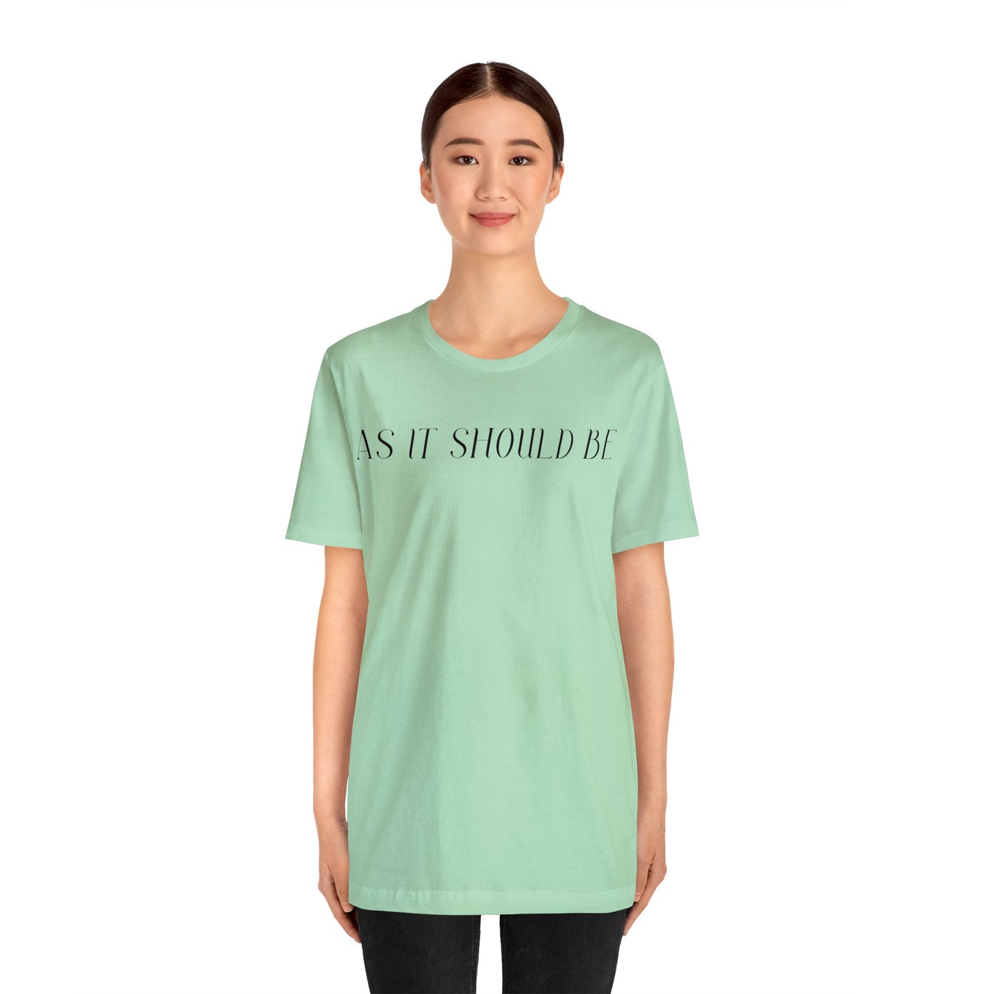 As It Should Be...Unisex Short Sleeve Tee